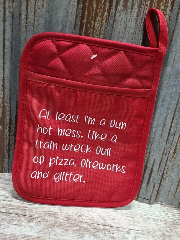 At least I'm a fun hot mess pot holder