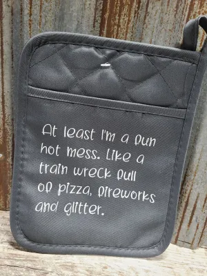 At least I'm a fun hot mess pot holder