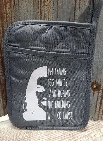 Pot Holder I'm Eating Egg Whites and Hoping the Building will collapse